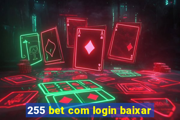 255 bet com login baixar